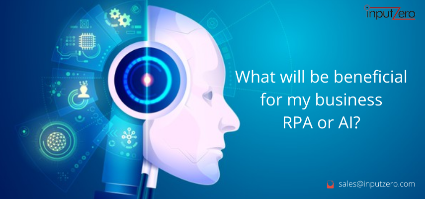What will be beneficial for my business RPA or AI?